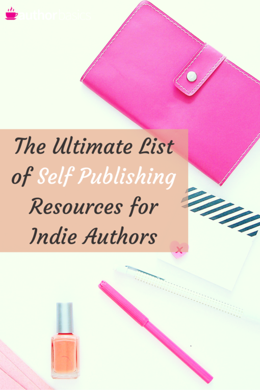 The Ultimate List Of Self Publishing Resources For Indie Authors ...